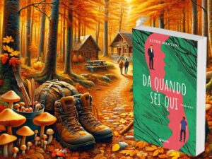 Da quando sei qui - Intervista a Ester Manzini - Libri Consigliati