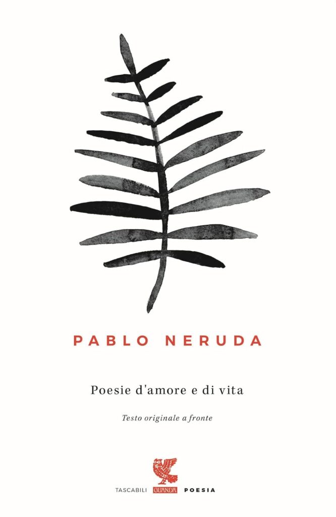 Poesie di amore e di vita pablo neruda - Libri Consigliati